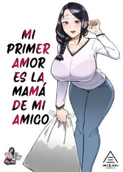 Mi Primer Amor Es La Mamá de Mi Amigo